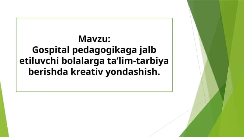 Gospital pedagogikaga jalb etiluvchi bolalarga taʼlim-tarbiya berishda kreativ yondashish
