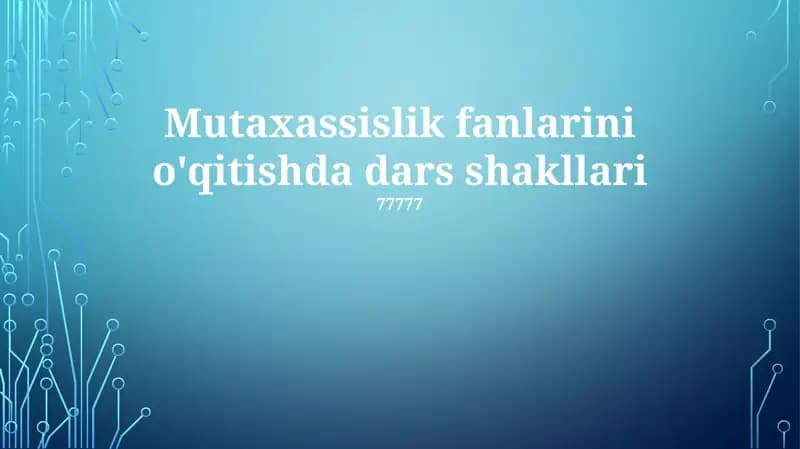 Mutaxassislik fanlarini o'qitishda dars shakllari
