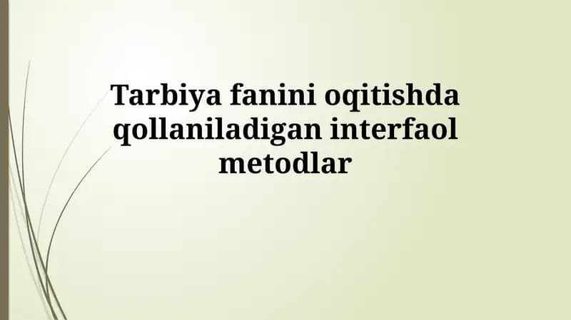 Tarbiya fanini oqitishda qollaniladigan interfaol metodlar