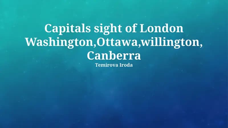 Capitals sight of London Washington, Ottawa, Wellington, Canberra