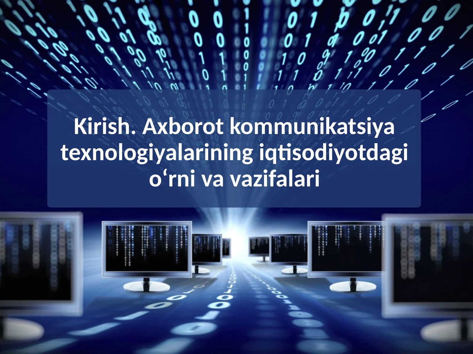 Kirish. Axborot kommunikatsiya texnologiyalarining iqtisodiyotdagi o‘rni va vazifalari