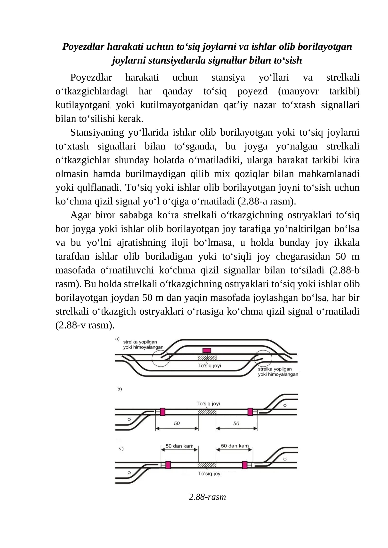 Poyezdlar harakati uchun to‘siq joylarni va ishlar olib borilayotgan joylarni stansiyalarda signallar bilan to‘sish