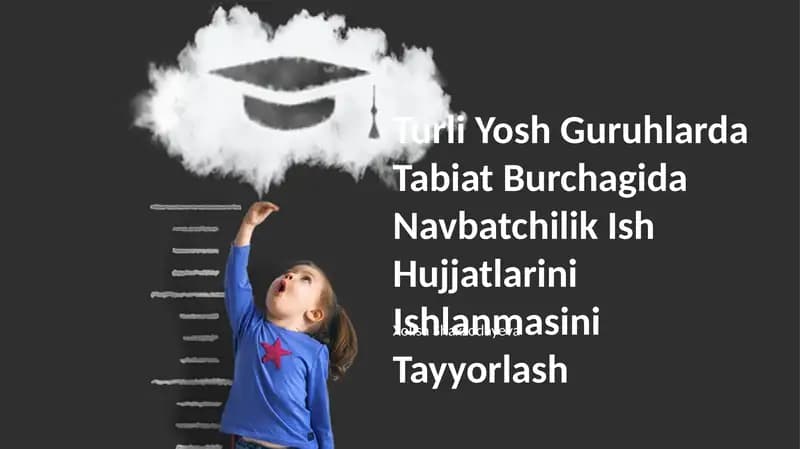 Turli Yosh Guruhlarda Tabiat Burchagida Navbatchilik Ish Hujjatlarini Ishlanmasini Tayyorlash