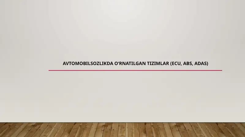 AVTOMOBILSOZLIKDA O‘RNATILGAN TIZIMLAR (ECU, ABS, ADAS)