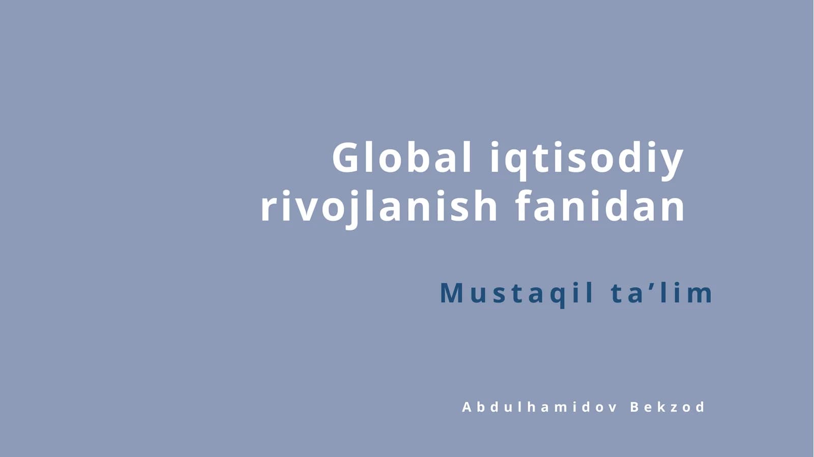 Mustaqilta’lim Globaliqtisodiyrivojlanishfanidan