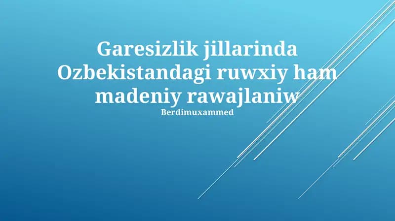 Garesizlik jillarinda Ozbekistandagi ruwxiy ham madeniy rawajlaniw