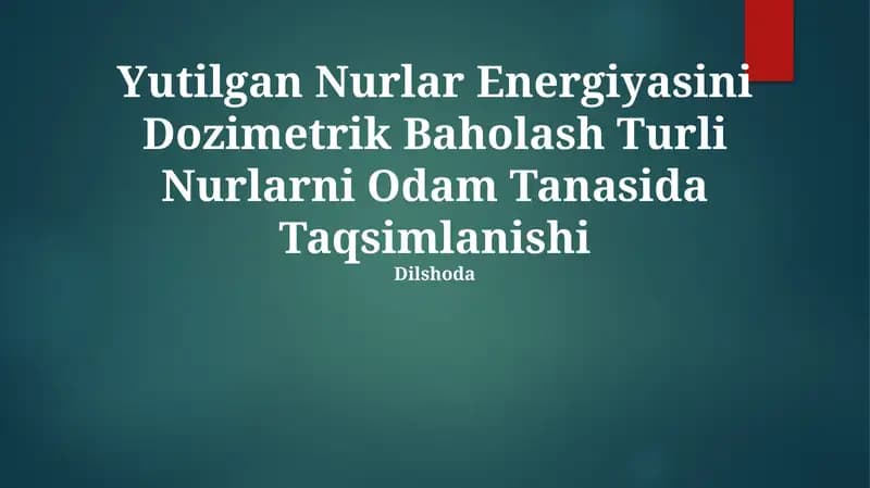 Yutilgan Nurlar Energiyasini Dozimetrik Baholash Turli Nurlarni Odam Tanasida Taqsimlanishi