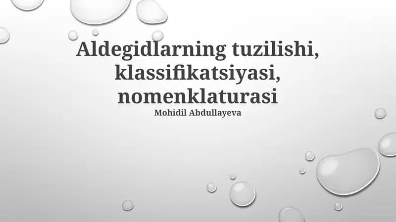 Aldegidlarning tuzilishi, klassifikatsiyasi, nomenklaturasi