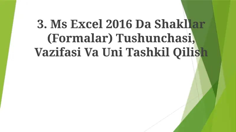 MS Excel 2016 Da Shakllar (Formalar) Tushunchasi, Vazifasi Va UniTashkilQilish