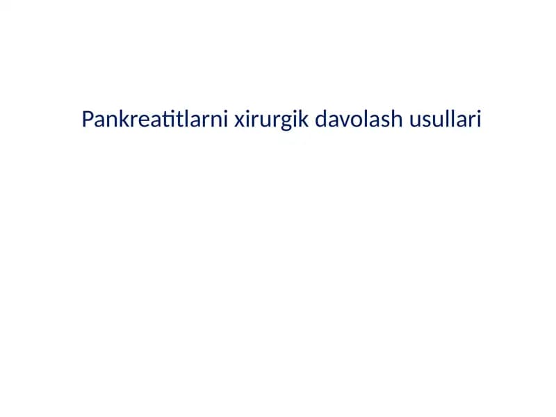 Pankreatitlarni xirurgik davolash usullari