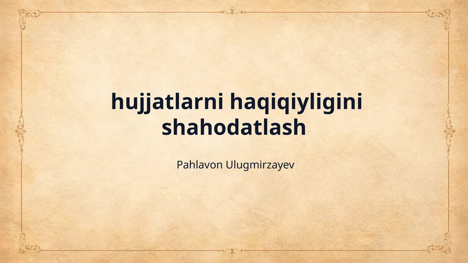 hujjatlarni haqiqiyligini shahodatlash