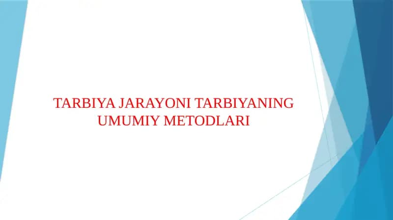 TARBIYA JARAYONI TARBIYANING UMUMIY METODLARI