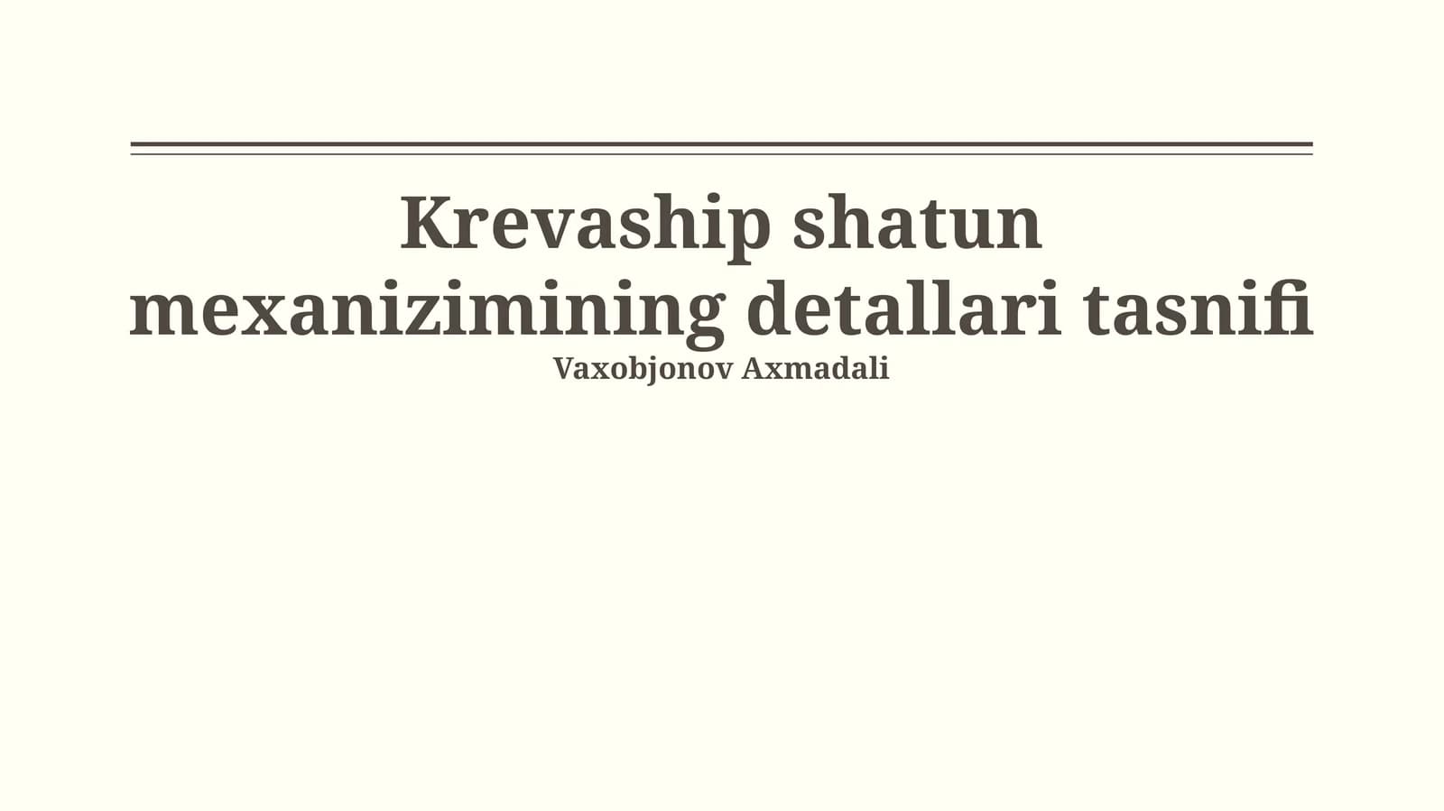 Krivoship shatun mexanizimining detallari tasnifi