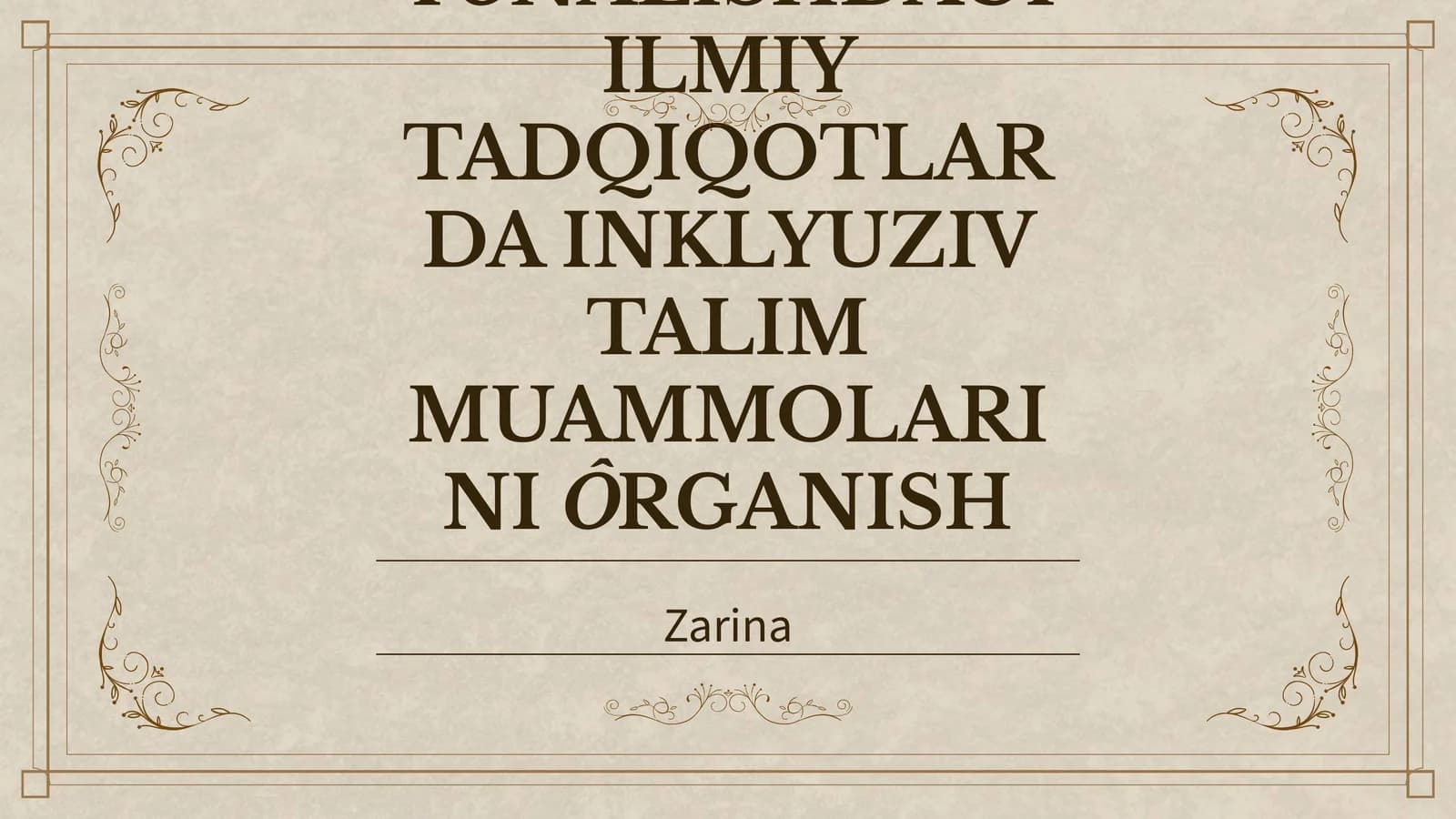 TURLI YÕNALISHDAGI ILMIY TADQIQOTLARDA INKLYUZIV TALIM MUAMMOLARINI ÔRGANISH
