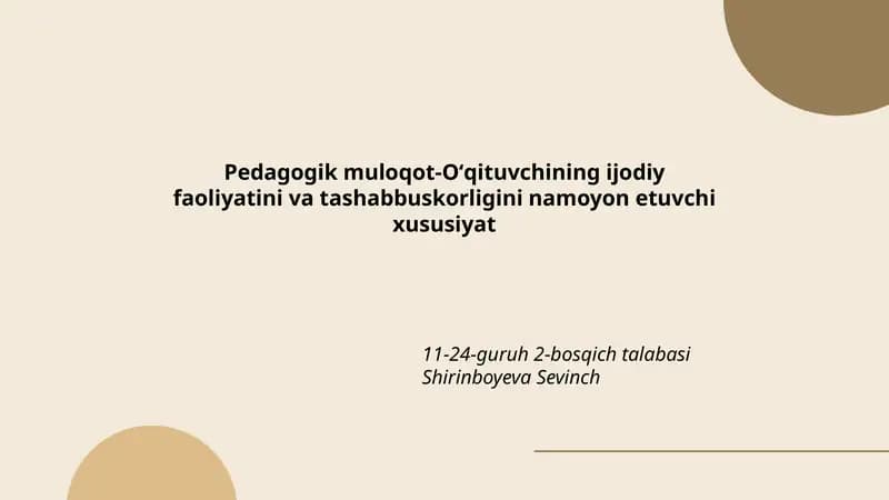 Pedagogik muloqot-Oʻqituvchining ijodiy faoliyatini va tashabbuskorligini namoyon etuvchi xususiyat
