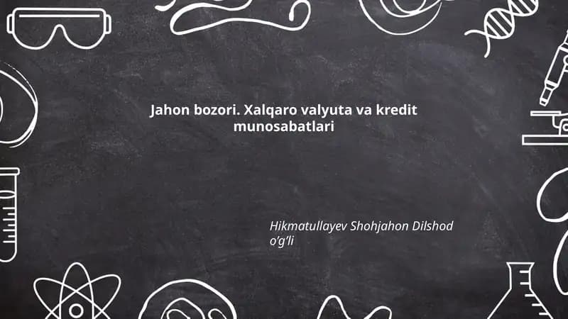 Jahon bozori. Xalqaro valyuta va kredit munosabatlari