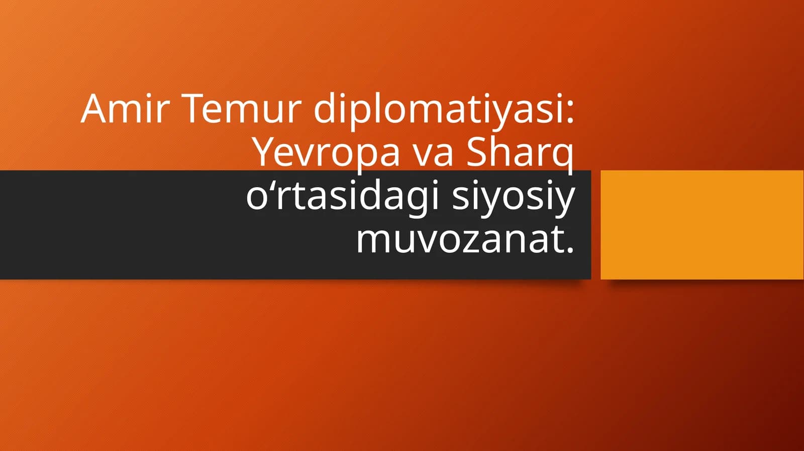 Amir Temur diplomatiyasi Yevropa va Sharq o‘rtasidagi siyosiy muvozanat.