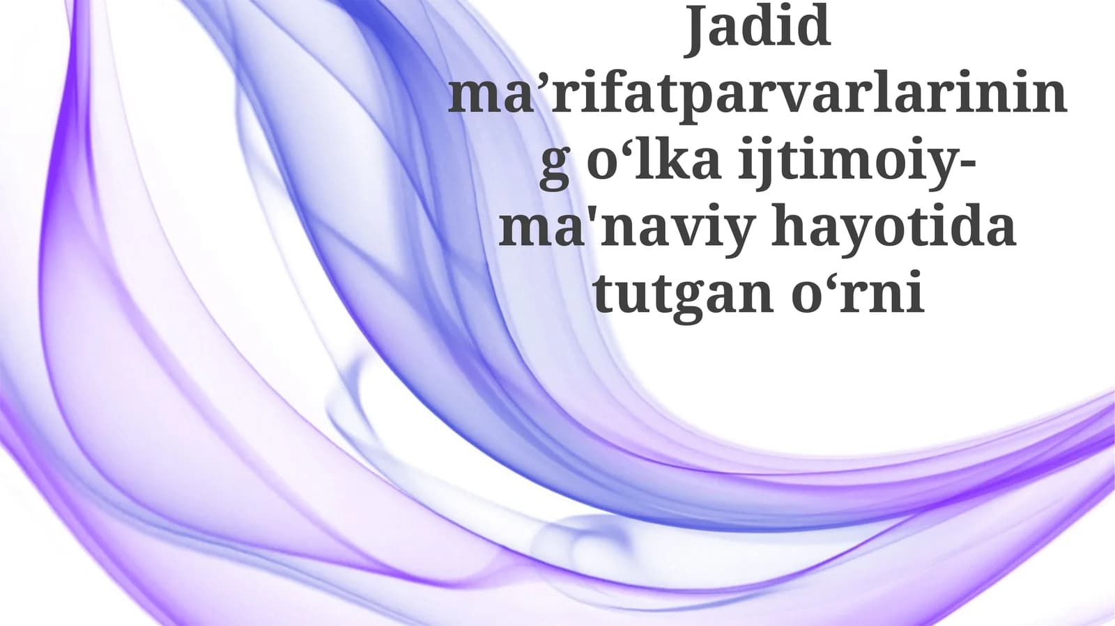 Jadidmaʼrifatparvarlariningoʻlkaijtimoiy-ma'naviyhayotidatutganoʻrni