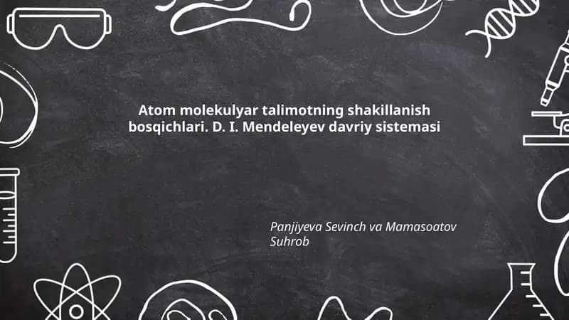 Atom molekulyar talimotning shakillanish bosqichlari. D. I. Mendeleyev davriy sistemasi