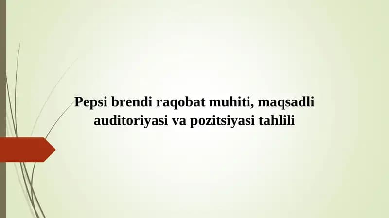 Pepsi brendi raqobat muhiti, maqsadli auditoriyasi va pozitsiyasi tahlili