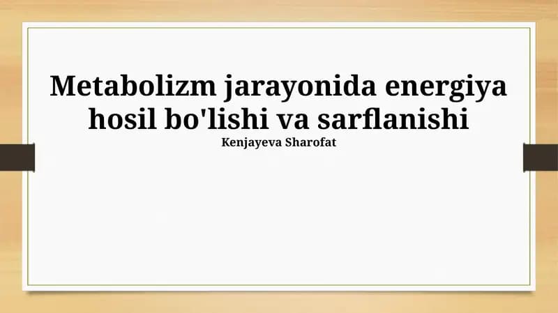 Metabolizm jarayonida energiya hosil bo'lishi va sarflanishi