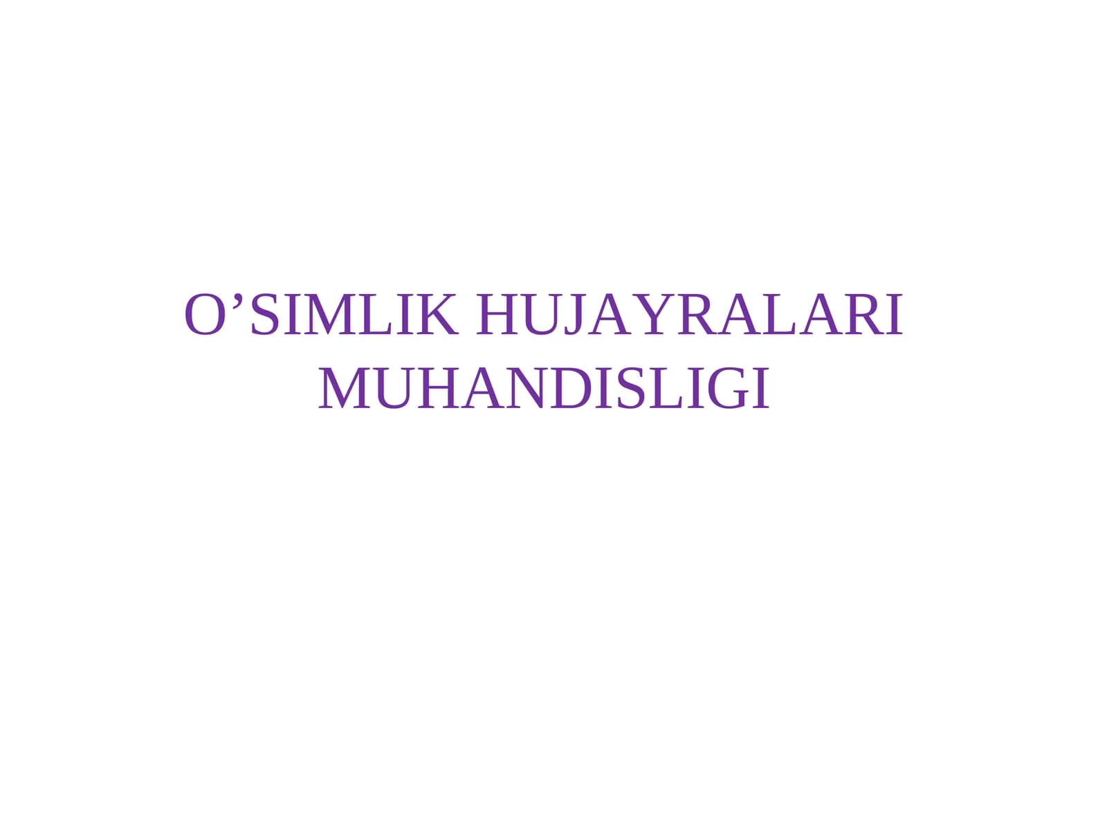 O'Simlik hujayralari muhandisligi