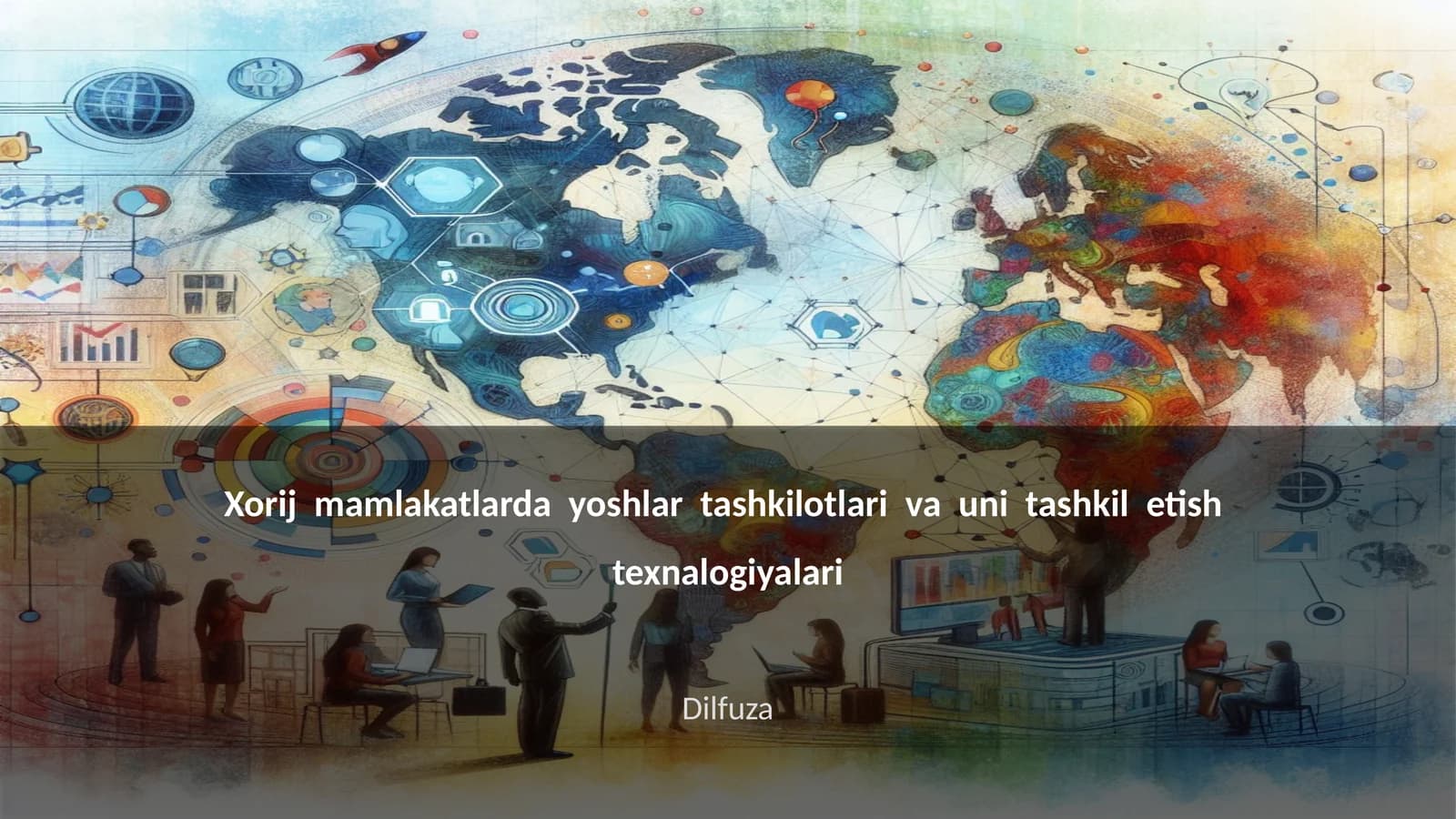 Xorij mamlakatlarda yoshlar tashkilotlari va uni tashkil etish texnalogiyalari