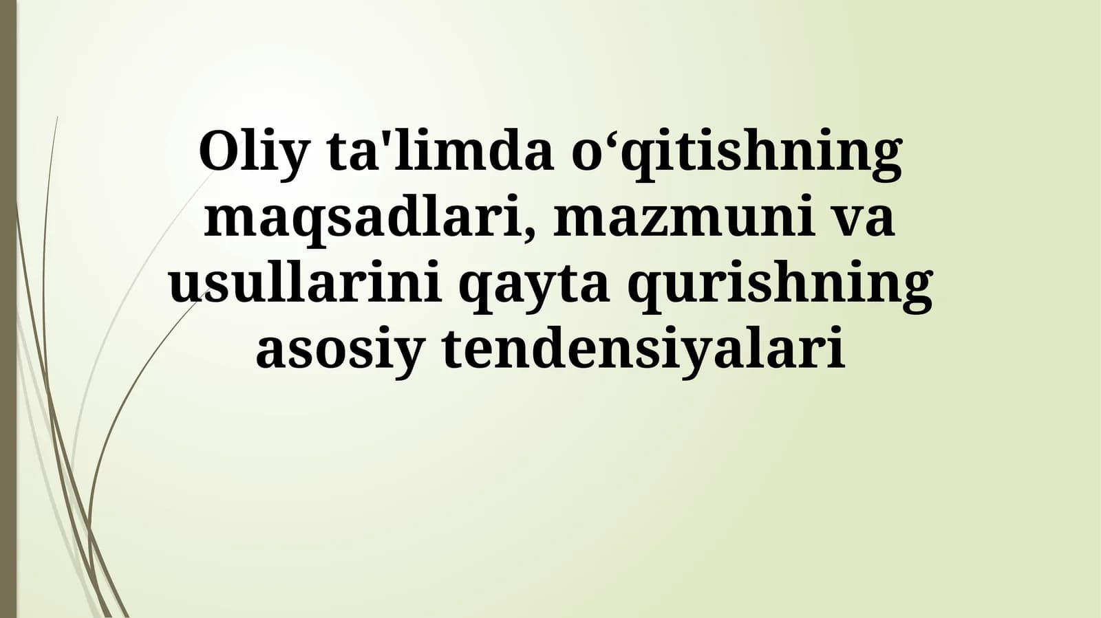 Oliy ta'limda oʻqitishning maqsadlari, mazmuni va usullarini qayta qurishning asosiy tendensiyalari