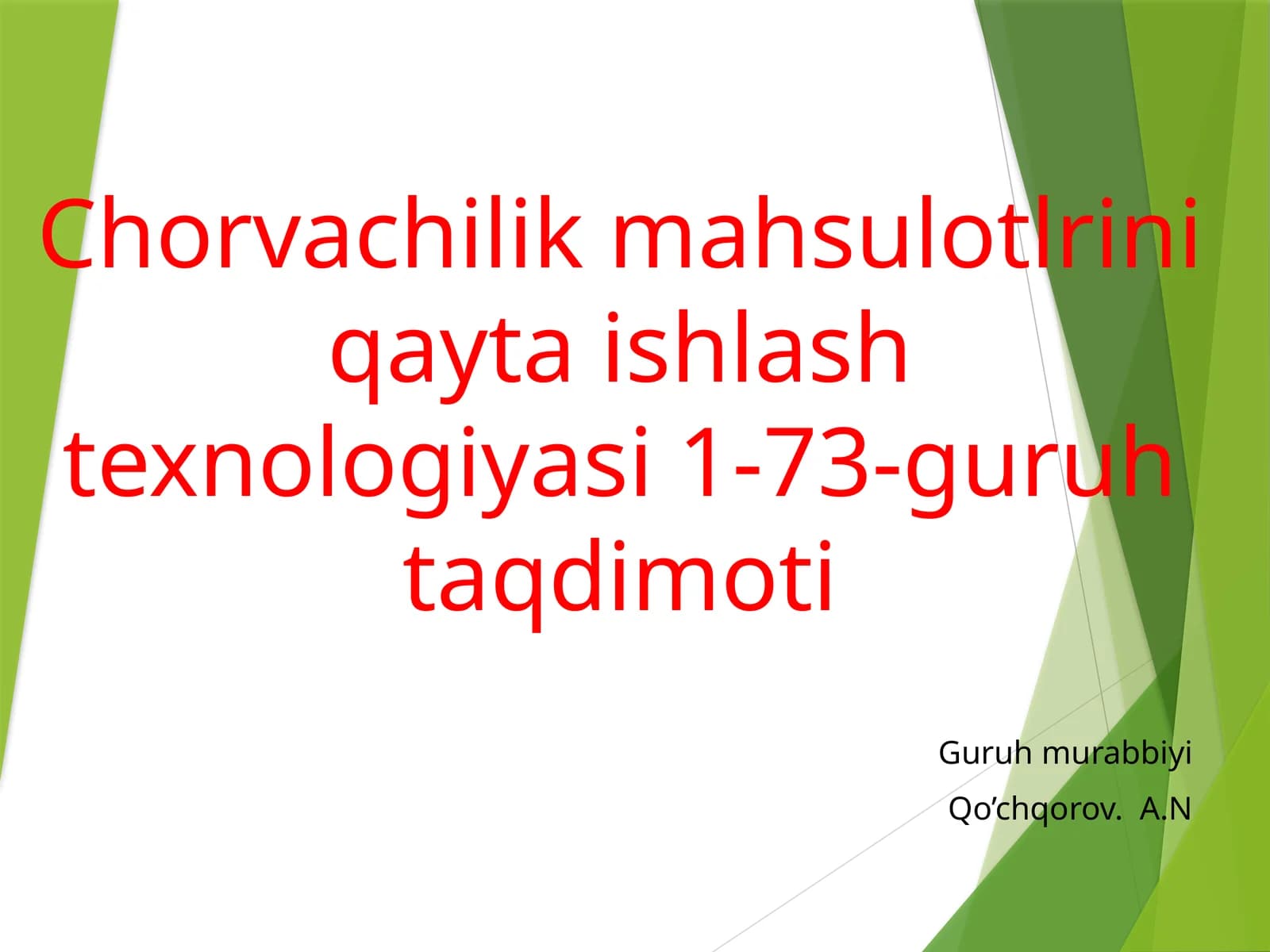 Chorvachilik mahsulotlarini qayta ishlash texnologiyasi 1-73-guruh taqdimoti