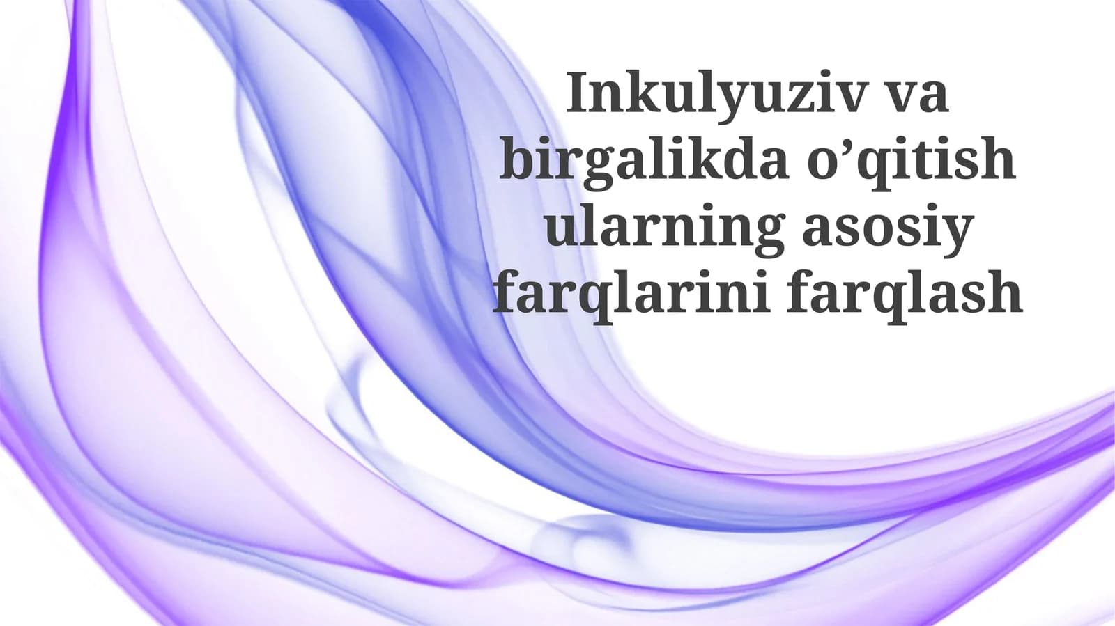 Inkulyuzivvabirgalikdaoʼqitishularningasosiyfarqlarinifarqlash