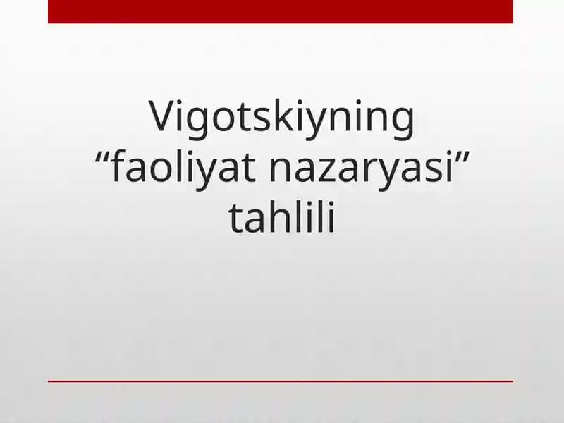 Vigotskiyning "faoliyat nazaryasi" tahlili