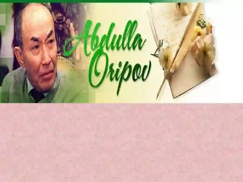 ABDULLA ORIPOVNING HAYOTI VA IJODI