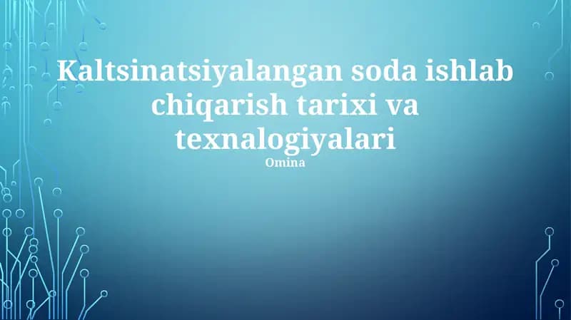 Kaltsinatsiyalangan soda ishlab chiqarish tarixi va texnalogiyalari