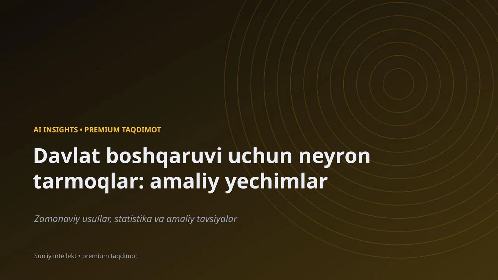 Davlat boshqaruvi uchun neyron tarmoqlar: amaliy yechimlar