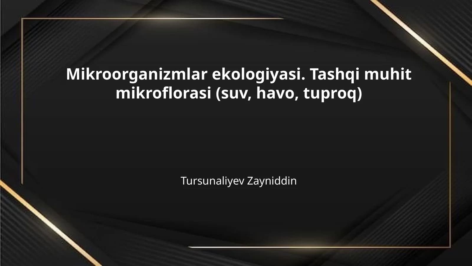 Mikroorganizmlar ekologiyasi. Tashqi muhit mikroflorasi (suv, havo, tuproq)