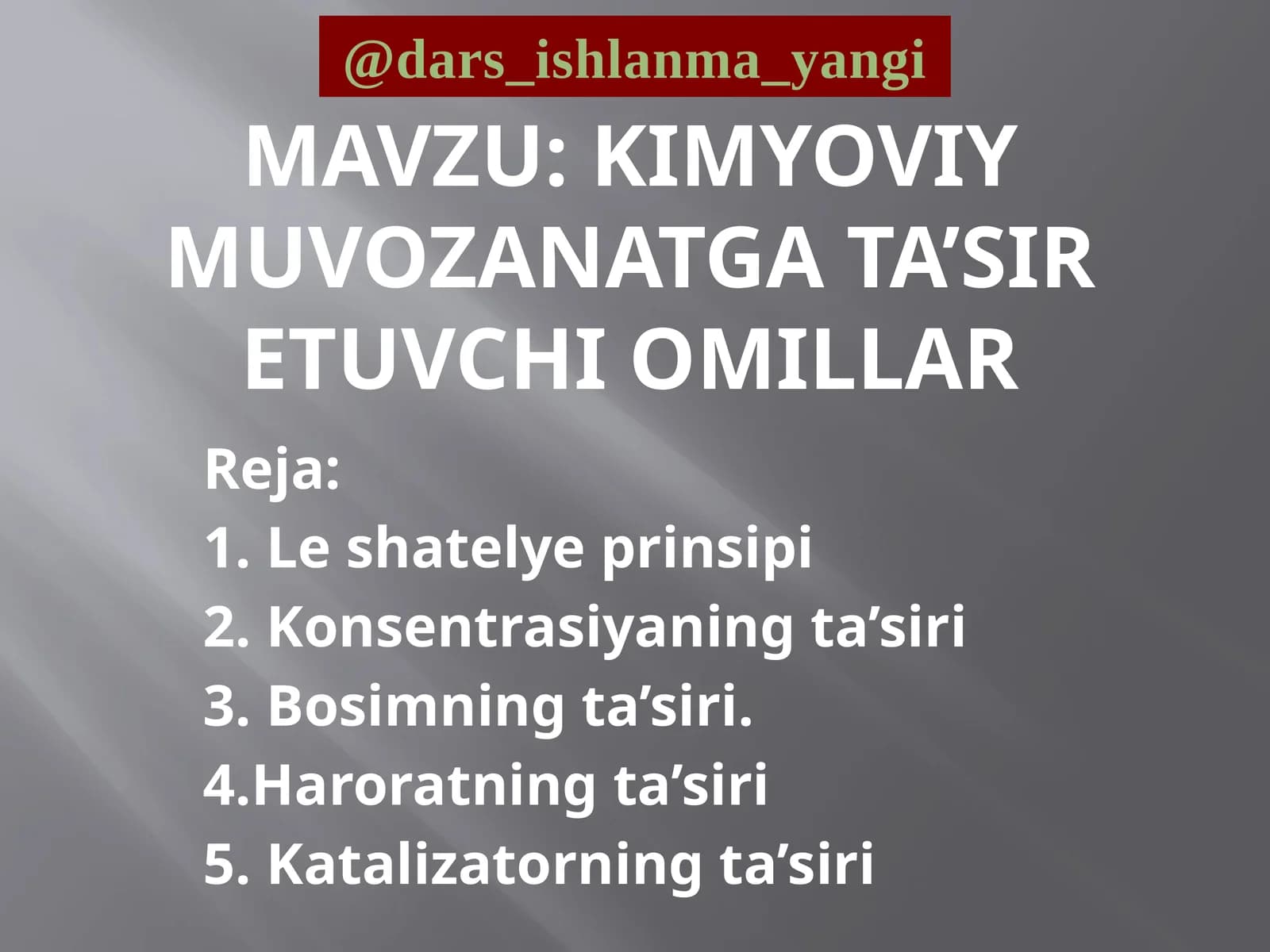 kimyoviy  muvozanatga  ta’sir   etuvchi  omillar