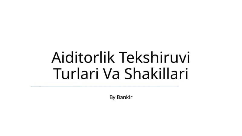 Aiditorlik Tekshiruvi Turlari Va Shakillari