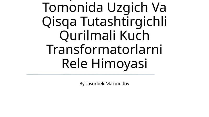 Yuqori Kuchlanish Tomonida Uzgich Va Qisqa Tutashtirgichli Qurilmali Kuch Transformatorlarni Rele Himoyasi