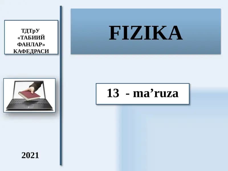 FIZIKA 13-ma’ruza 2021