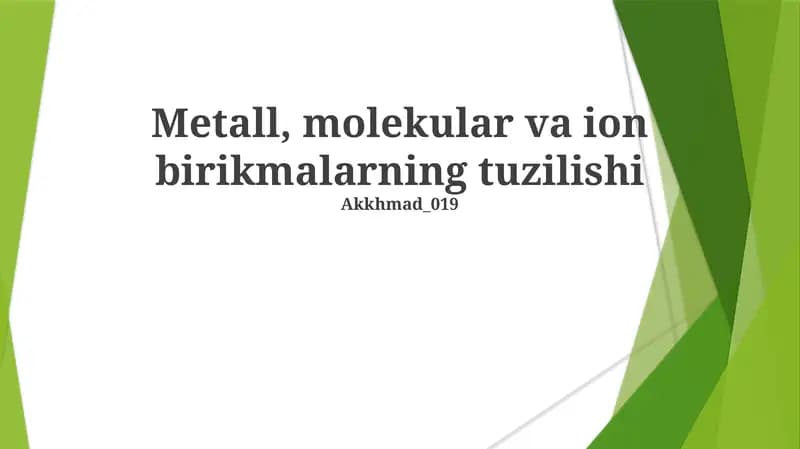 Metall, molekular va ion birikmalarning tuzilishi