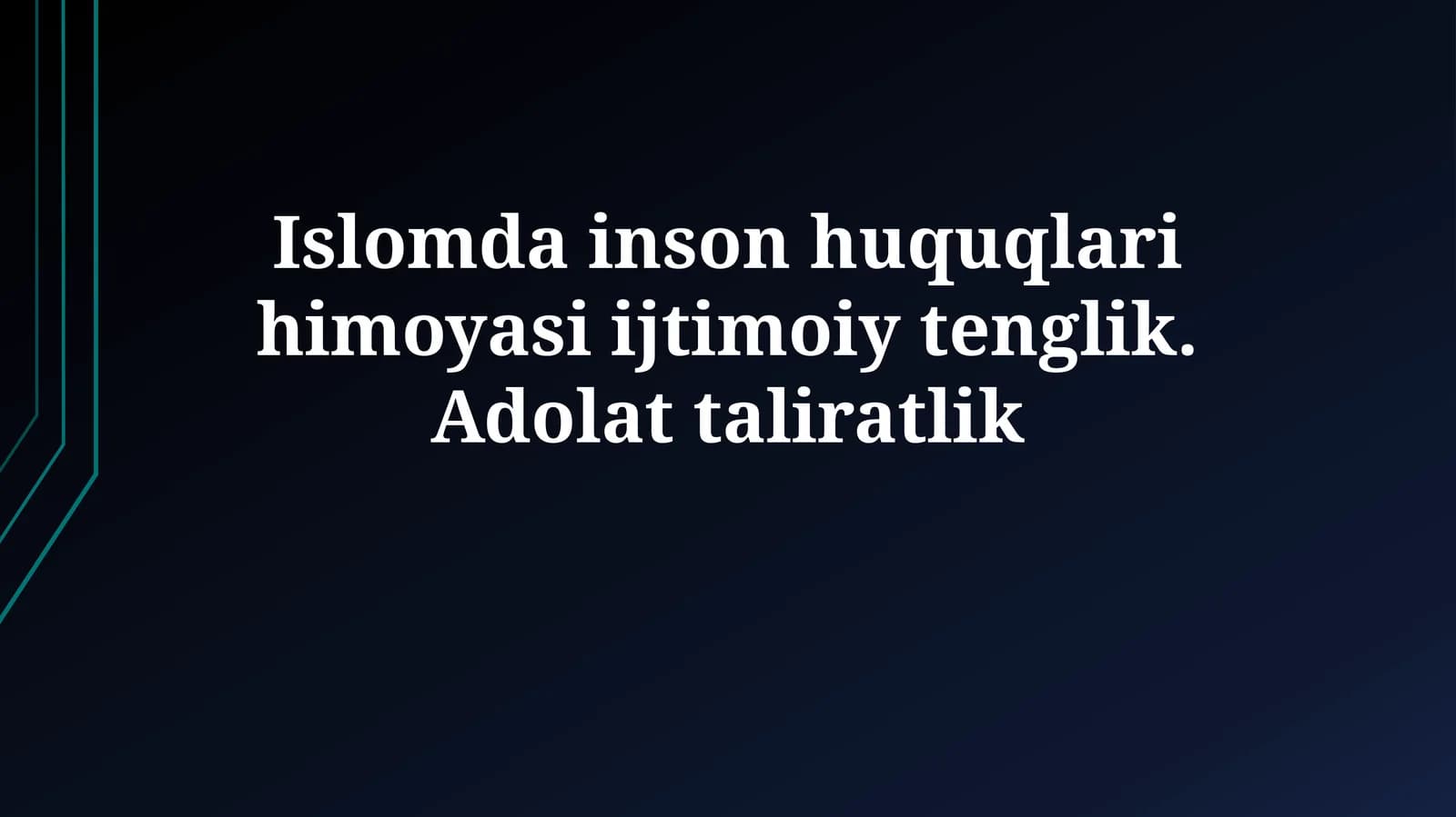 Islomda inson huquqlari himoyasi ijtimoiy tenglik.Adolattaliratlik