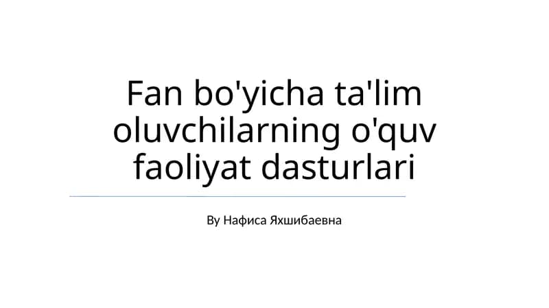 Fan bo'yicha ta'lim oluvchilarning o'quv faoliyat dasturlari