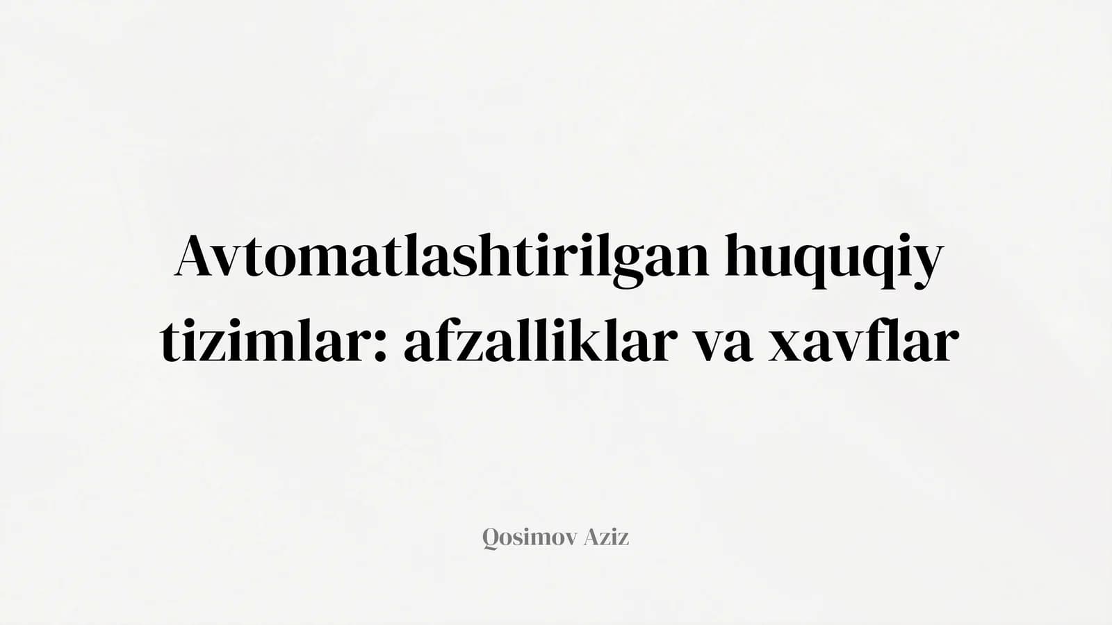 Avtomatlashtirilgan huquqiy tizimlar: afzalliklar va xavflar