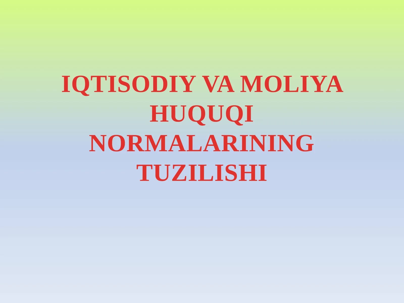 IQTISODIY VA MOLIYA HUQUQI NORMALARINING TUZILISHI