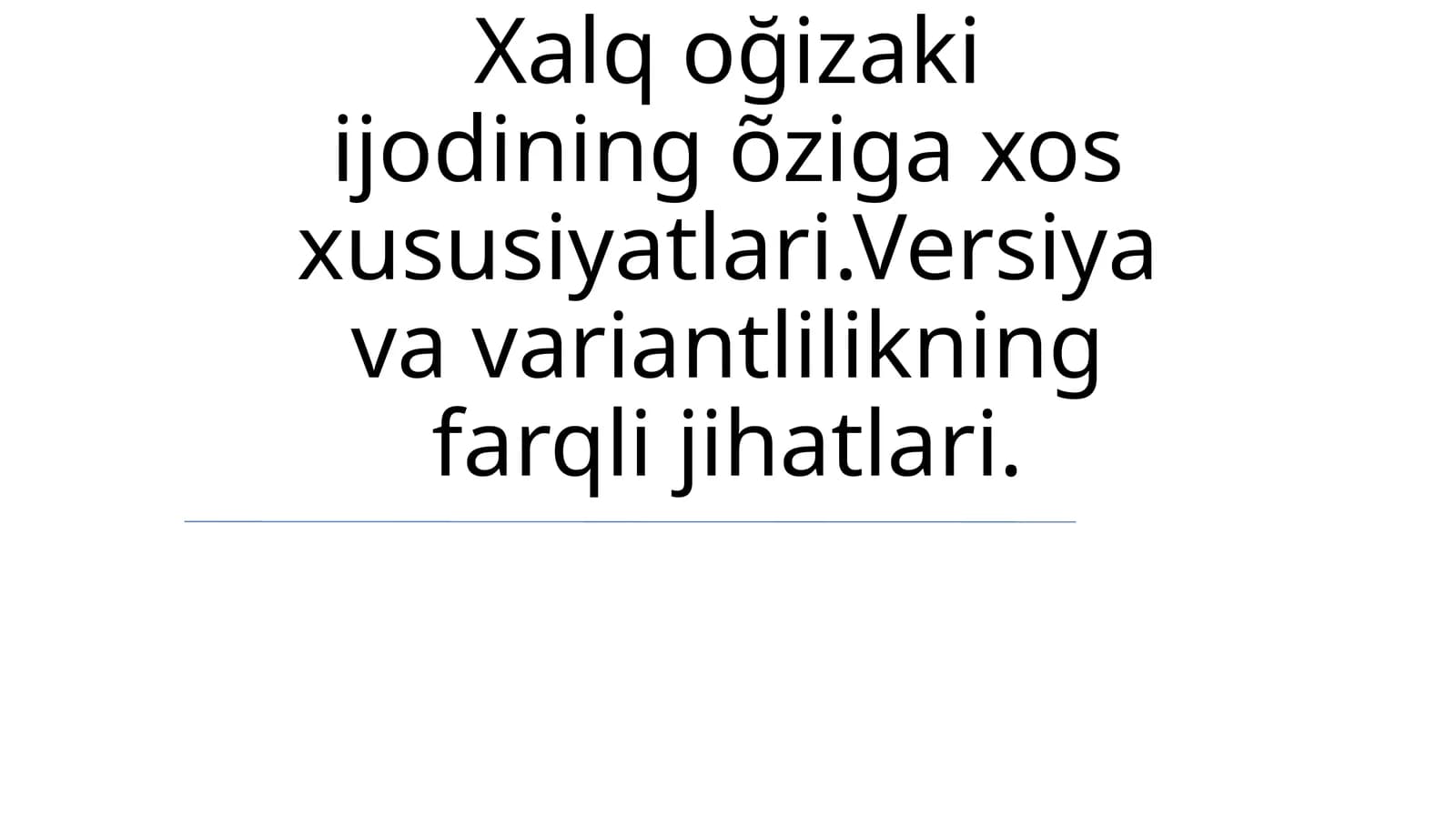 Og'zaki xalq ijodiyoti xususiyatlari
