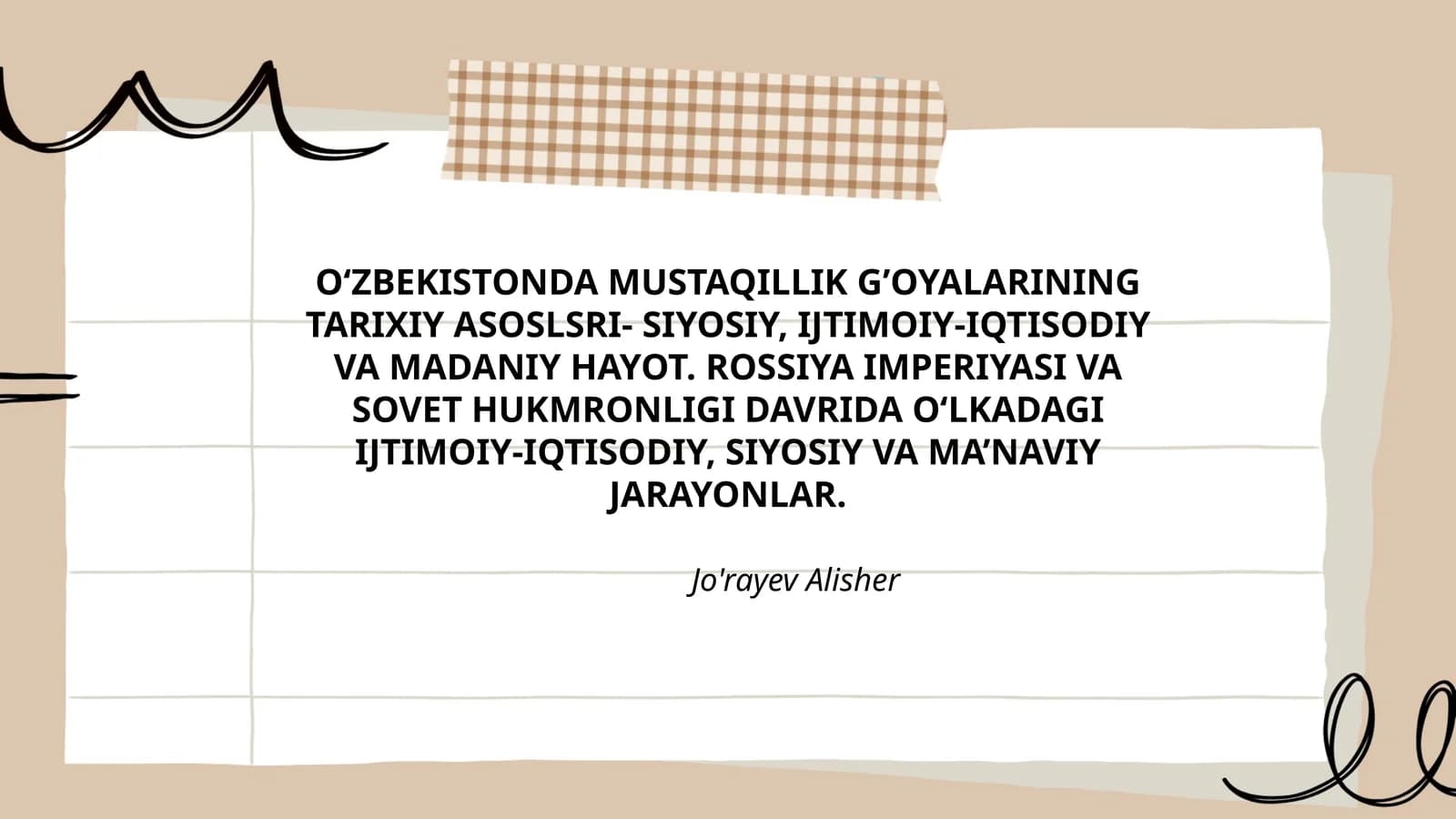 O‘ZBEKISTONDA MUSTAQILLIK G’OYALARINING TARIXIY ASOSLSRI- SIYOSIY, IJTIMOIY-IQTISODIY VA MADANIY HAYOT