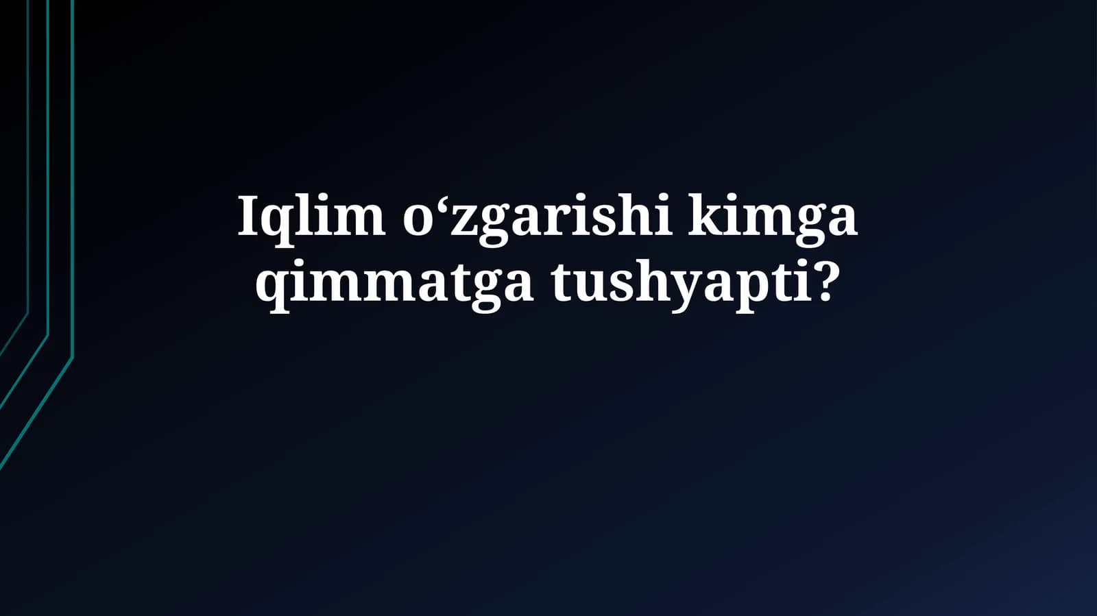 Iqlim oʻzgarishi kimga qimmatgatushyapti?