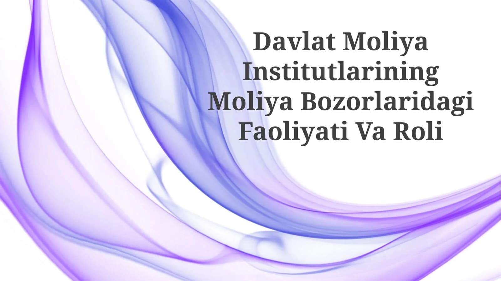 Davlat Moliya Institutlarining Moliya Bozorlaridagi Faoliyati Va Roli