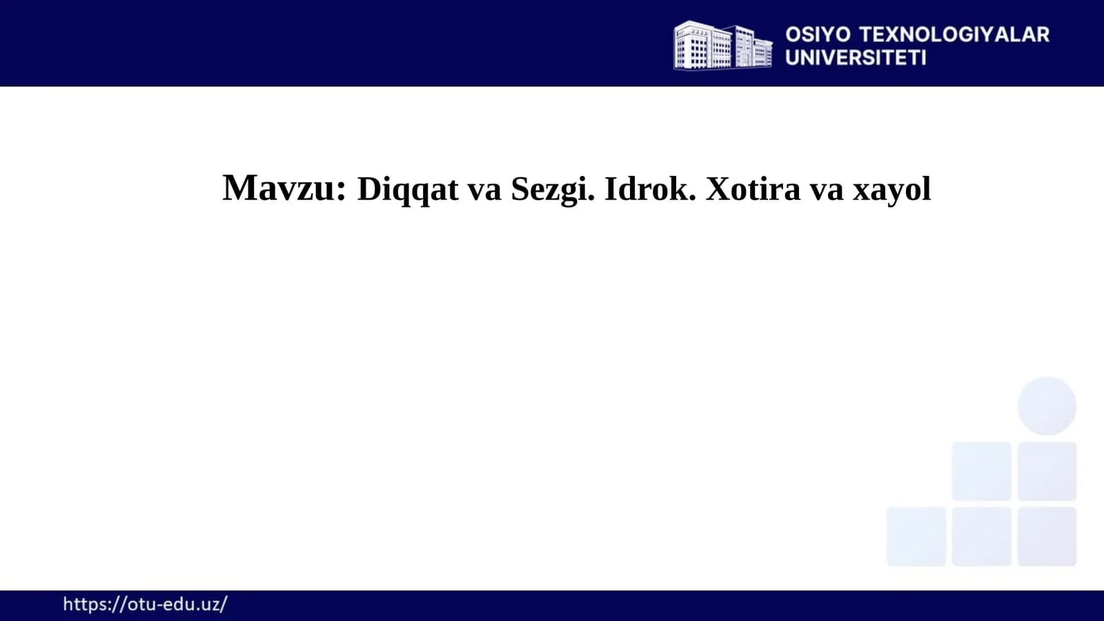 Diqqatva Sezgi. Idrok. Xotira va xayol