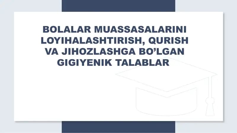 Bolalar va O'smirlar muassasalarini loyihalashtirish va qurilishiga gigiyenik talablar